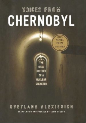 Voices from Chernobyl The Oral History of a Nuclear Disaster