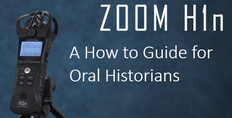 How to Use Your Zoom H1n To Record Your Oral History Interviews